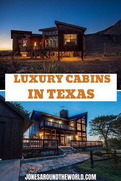 two pictures with the words luxury cabins in texas on them and an image of a house