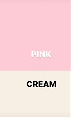 pink and cream are the same color as each other