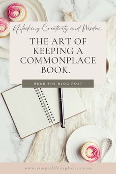 the art of keeping a communplace book with cupcakes and notebook