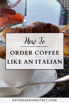 side view of small white coffee cup with an espresso and pastry in the background with text box on top. Coffee In Italy, Italian Dinners, Order Coffee, Italian Drinks, Italy Coffee, Tuscany Travel, Italian Holiday, Italian Language Learning, How To Order Coffee