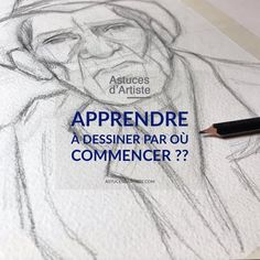 a pencil drawing of a woman's face with the words apprendree a dessiner par ou commencer?