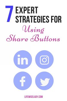 the words, 7 expert strategy for using share buttons in facebook and linked to social media