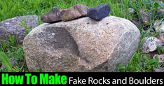 two rocks on top of each other with the words how to make fake rocks and boulders