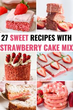 strawberry cake mix collage with the words 27 sweet recipes with strawberry cake mix