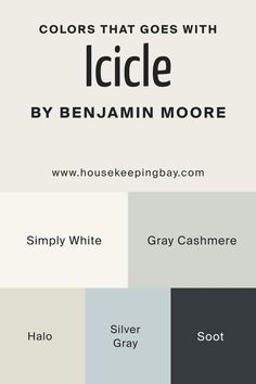 Colors That Go With Icicle 2142-70 by Benjamin Moore Winter Snow Benjamin Moore, Bm Silver Gray, Benjamin Moore Icicle, Bm Gray Cashmere, Benjamin Moore Halo, Bm Simply White, Nautical Interior, Gray Cashmere, Simply White