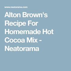 brown's recipe for homemade hot cocoa mix - neatdraamama on twitter