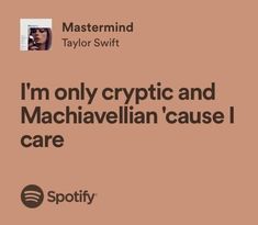 i'm only crypt and machavillian cause i care by master mind taylor swift