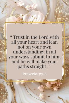 a quote that reads trust in the lord with all your heart and lean not on your own