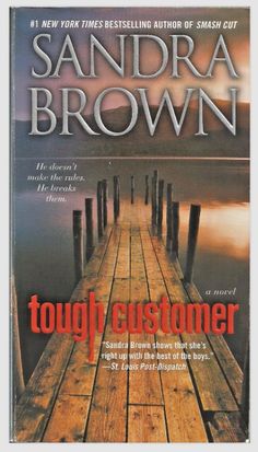 the cover of tough customer by sandraa brown, which features a dock and water