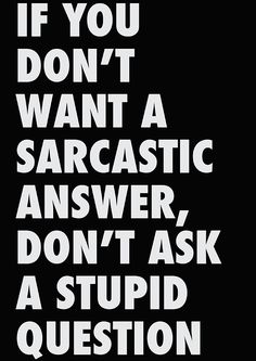 Funny Quotes Sarcasm, Sarcastic Quotes Funny, E Card, Sarcastic Humor, Sarcastic Quotes, A Sign, The Words, Great Quotes, True Quotes