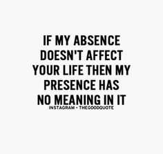 Your presence had meaning in my life. I obviously had none in yours Friendship Pictures Quotes, Quotes Loyalty, Quotes Friendship, Visual Statements, Intj, A Quote, Friendship Quotes