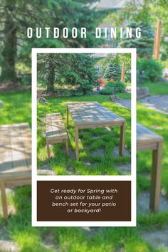 an outdoor dining table and chairs with text overlay that reads, get ready for spring with the perfect seating bench for your patio or backyard