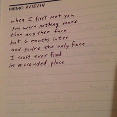 a piece of paper with writing on it that says, mementos first met you when we're nothing more than one