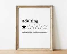 there is a framed poster with five stars on it that says, adulting teaching while would not recommend