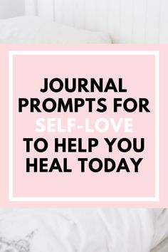 a pin for a blog post that talks about Journal Prompts for Self-Love to Help You Heal Today Journal Prompts For Adults, Learn To Love Yourself, Journal Topics, Love Yourself More, Work Journal, Questions To Ask Yourself