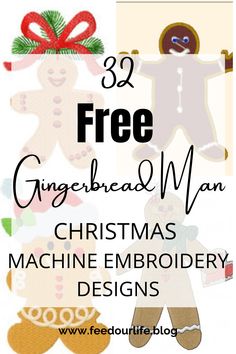 gingerbread man machine embroidery pattern with text overlay that reads 32 free gingerbread man christmas machine embroidery designs