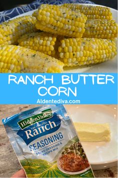 corn on the cob with ranch butter and seasoning is shown in this collage