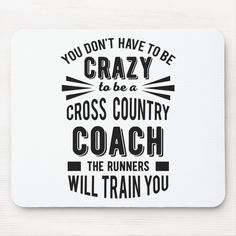 you don't have to be crazy to be a cross country coach mouse pad