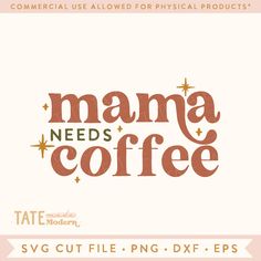 the mama needs coffee svg cut file is shown in pink and orange with stars on it