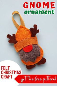 a felt christmas ornament is hanging on a white background with the text gnome ornament get the free pattern