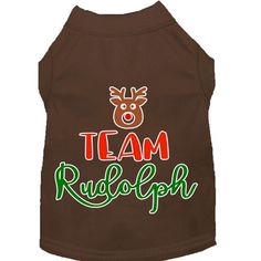 a brown dog shirt with the word team rudolph on it's chest and reindeer head