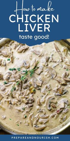 a pan filled with chicken livers on top of a wooden table and text overlay reads how to make chicken liver taste good