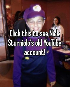 a person wearing a purple hat with the words click this to see nick sturnolo's old youtube account