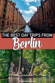 the best day trips from berlin, germany with text overlaying it and an image of