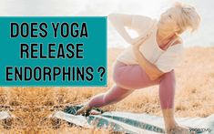 an older woman doing yoga on top of a surfboard with the words does yoga release endorphins?