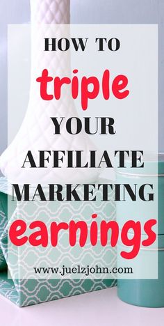 a white vase with the words how to triple your affiliate marketing earnings on it