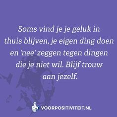 a purple background with the words, some vind je geuk in thus blijven, je eegen ding door