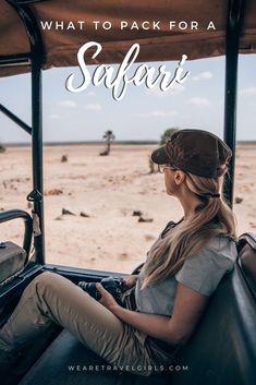 a woman sitting in the back of a vehicle with text overlay that reads what to pack for a safari