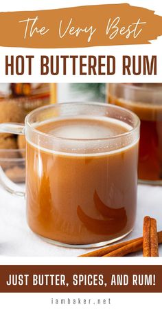 Glass of hot buttered rum next to cinnamon sticks. Buttered Rum Drink, Hot Alcoholic Drinks, Rum Drinks Easy, Spiced Rum Drinks, Brown Sugar Butter, Hot Toddies Recipe