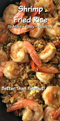 shrimp fried rice in a skillet with the words shrimp fried rice is mine easy healthy better than takeout