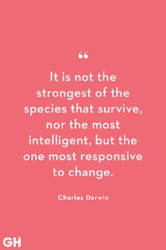 charles darwin quote on the topic it is not the strongest of the species that survive, nor the most intelligent, but the one most responsible to change