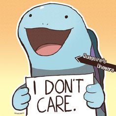 a cartoon character holding up a sign that says i don't care with the caption