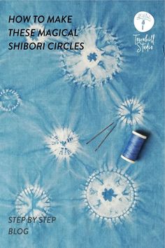 the cover of how to make these magic shibori circles