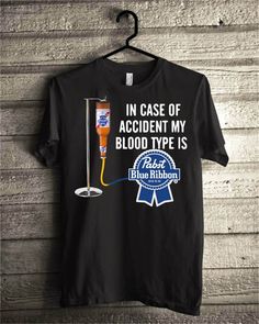 Beer Memes, Polo Tshirts, Alcohol Humor, Blood Type, Vinyl Ideas