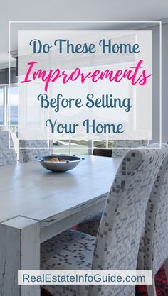 a dining room table with the words do these home improvements before selling your home