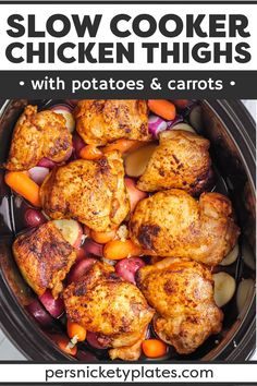 slow cooker chicken thighs with potatoes and carrots in the crock pot for dinner