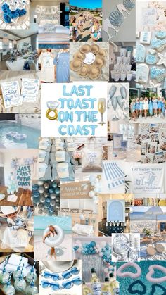 a collage of blue and white items with the words last toast on the coast