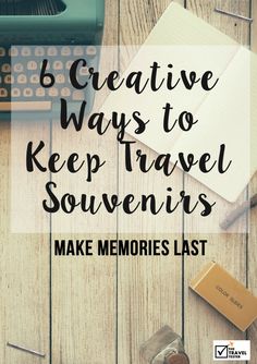 an old typewriter with the words, 6 creative ways to keep travel souvenirs