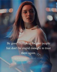 a woman with glasses standing in front of a cityscape and text that reads, be god enough to forget people but don't