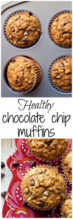 healthy chocolate chip muffins in a muffin tin with the words healthy chocolate chip muffins