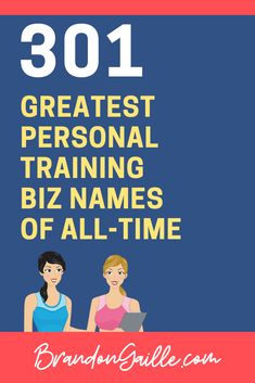 two women talking to each other with the text, 101 greatest personal training biz names of all - time