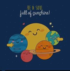 an image of the planets with text be a soul full of sunshine