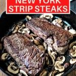 steak and mushrooms in a skillet with the words new york strip steaks