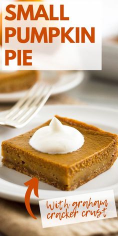 small pumpkin pie with graham cracker crust on white plate and text overlay that reads, small pumpkin pie with graham cracker crust