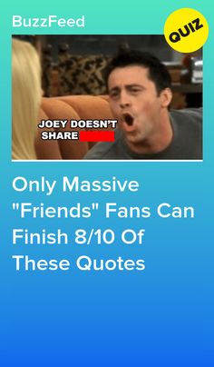 the text reads, only massive friends fans can finish 8 / 10 of these quotes