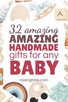 the words amazing handmade gifts for any baby are in front of an image of toys